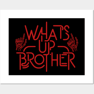 Whats Up Brother Posters and Art